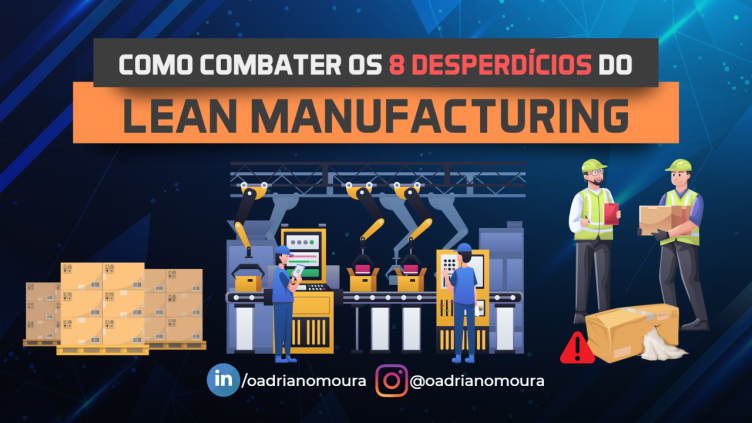 Como Combater os 8 Desperdícios do Lean Manufacturing – Guia Completo